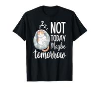 Pas Aujourd'hui Peut-être Demain Chat dormeur T-Shirt