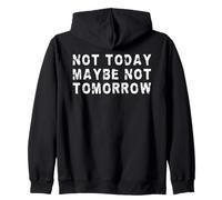 Pas Aujourd'hui, Peut-être Pas Demain | Funny Procrastinator Sweat à Capuche