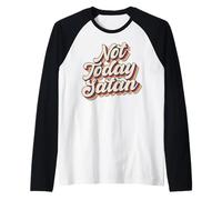 Pas Aujourd'hui Satan, chrétiens, Hommes et Femmes, reconnaissants, reconnaissants Manche Raglan