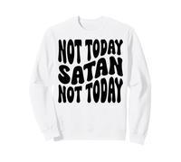 Pas Aujourd'hui Satan, chrétiens, Hommes et Femmes, reconnaissants, reconnaissants Sweatshirt