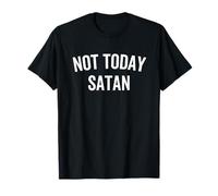 Pas aujourd'hui, Satan ne te laisse derrière toi (Matthieu 16, 23) T-Shirt