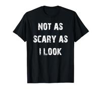 Pas Aussi Effrayant Que j'en AI l'air T-Shirt