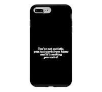 Pas autistique, Juste Travailler à la Maison pour Vous Rendre Bizarre Coque pour iPhone 7 Plus/8 Plus