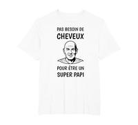 Pas Besoin de Cheveux pour Être Un Super Papi Papy Chauve T-Shirt, Homme Grandes Tailles, Blanc, 4X Tall