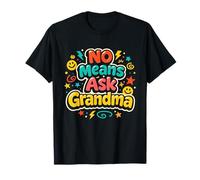 Pas Besoin de Demander à Grand-mère des Grands-Parents drôles pour garçons et Filles T-Shirt