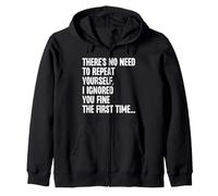 Pas Besoin de Te répéter, Je t'ai Bien ignorée la première Fois Sweat à Capuche