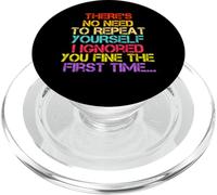 Pas Besoin de Te répéter, Je t'ai ignoré, Dicton Sarcastique et drôle PopSockets PopGrip pour MagSafe