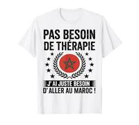 Pas Besoin De Thérapie Aller Au Maroc Cadeau Marocain T-Shirt