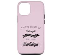 Pas Besoin de Thérapie Besoin d'aller en Martinique Cadeau Coque pour iPhone 12/12 Pro