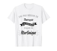 Pas Besoin de Thérapie Besoin d'aller en Martinique Cadeau T-Shirt