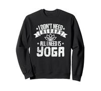 Pas Besoin de thérapie, Besoin de Yoga Sweatshirt