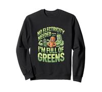 Pas Besoin d'électricité, Je suis Plein de légumes Verts végétaliens Sweatshirt