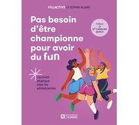 Pas besoin d'etre championne pour avoir du fun L'activité physique chez les adolescentes - ALLARD SOPHIE - L'homme Eds De - broché - Document jeunesse