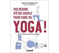 Pas besoin d'etre souple pour faire du yoga !
