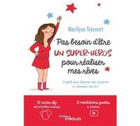 Pas besoin d'être un super-héros pour réaliser mes rêves Marilyse Trécourt (Auteur)
