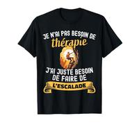 Pas Besoin Thérapie Escalade Humour Grimpeur Homme Alpinisme T-Shirt