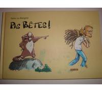Pas bêtes !