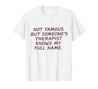 Pas célèbre mais Le thérapeute de Quelqu'un connaît Mon nom T-Shirt Graphique avec Valeur