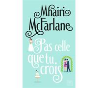 Pas celle que tu crois - Mhairi McFarlane - Harpercollins - Poche - Roman