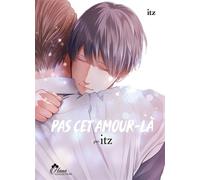 Pas cet amour-la - Itz - Boy's Love - broché - Manga