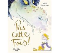 Célune – Pas cette fois ! – Album jeunesse cartonné