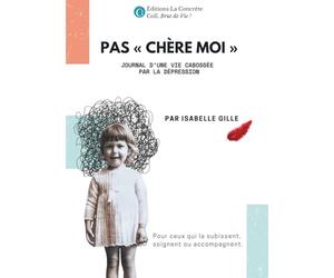 PAS "CHERE MOI": Journal d’une vie cabossée par la dépression