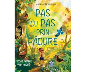 Pas cu pas prin padure - Charlotte Guillain, Editie in limba romana