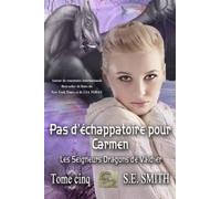 Pas d’échappatoire pour Carmen: Les Seigneurs Dragons de Valdier Tome 5