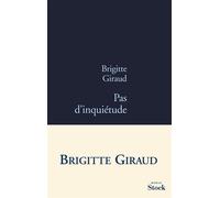 Brigitte Giraud – Pas d'inquiétude – Roman – Broché