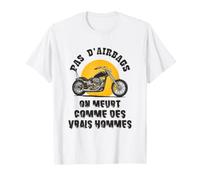 Pas d'airbags on Meurt comme des Vrais Hommes Citation T-Shirt