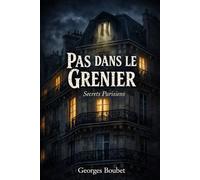 Pas dans le Grenier: Secrets Parisiens