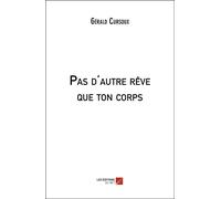 Pas D'autre Rêve Que Ton Corps