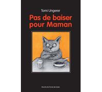 Pas de baiser pour maman nouvelle edition - Tomi Ungerer - Ecole Des Loisirs - broché - Roman cadet dès 6 ans