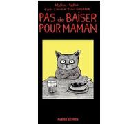 Pas de baiser pour maman (version luxe) Mathieu Sapin (Auteur), Tomi Ungerer (Scénario)