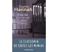 Pas de berceuse pour Fanny - Sophie Hannah - Calmann-Levy - broché - Roman