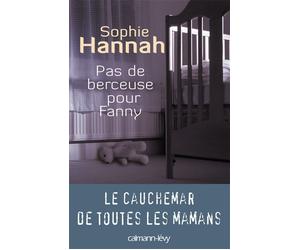 Pas de berceuse pour Fanny - Sophie Hannah - Calmann-Levy - broché - Roman