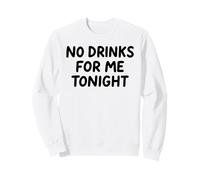Pas de Boissons pour Moi ce Soir, White Lie Party, drôle et Sarcastique Sweatshirt