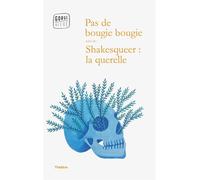 Pas de bougie bougie suivi de Shakesqueer : la querelle - Sarah Gourreau - Gorge Bleue - broché - Théâtre