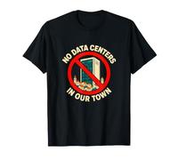 Pas de centres de données dans l'opposition du Centre de données de Notre Ville T-Shirt