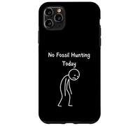 Pas de Chasse aux fossiles Aujourd'hui - Fan de paléontologie des Chasseurs de fossiles Coque pour iPhone 11 Pro Max