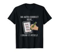 Pas de correction automatique, je le dessine moi-même pour smartphone T-Shirt