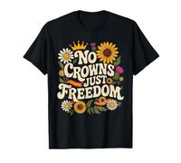 Pas de couronnes, Juste des Rois de la liberté, Moins de Rois et Pas de fascistes insoumis T-Shirt