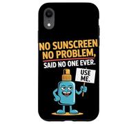 Pas de crème solaire, pas de problème, personne n'a jamais eu de coup de soleil Coque pour iPhone XR