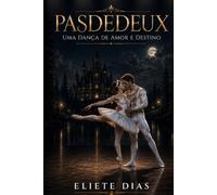 PAS DE DEUX: UMA DANÇA DE AMOR E DESTINO