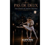 PAS DE DEUX: UNA DANZA DE AMOR Y DESTINO