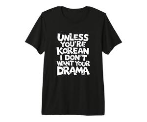 Pas de Drama sauf si c’est coréen T-Shirt Haut de Gamme