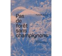 Hubert Voiry – Pas de forêt sans champignons – Actes Sud – Broché