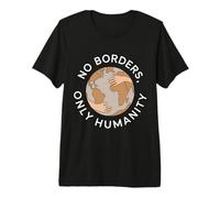 Pas de frontières, Seulement l'humanité, la Paix et l'immigration T-Shirt Haut de Gamme