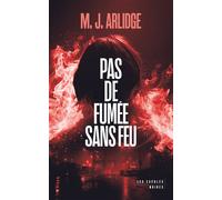 Pas de fumée sans feu - Matthew J. Arlidge - Les Escales - broché - Roman