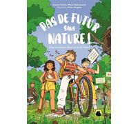 Pas de futur sans nature !: Une aventure dont tu es le héros